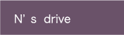 N’s  drive